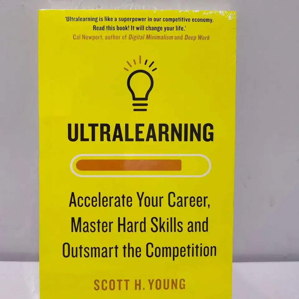 Ultralearning: Accelerate Your Career — Hardcover Edition by Scott H. Young