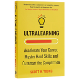 Ultralearning – Accelerate Your Career by Scott H. Young